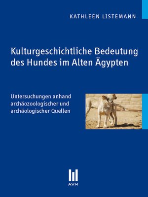 cover image of Kulturgeschichtliche Bedeutung des Hundes im Alten Ägypten